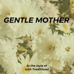 Titelbild für Gentle Mother - Irish Traditional Karaoke-Version