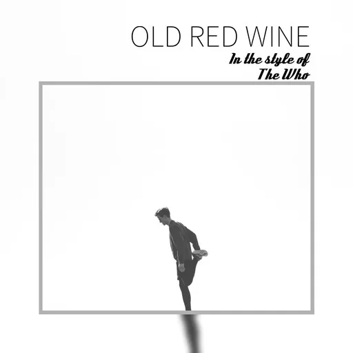 Karaoke Old Red Wine von The Who — mit Songtext mitsingen auf Singa