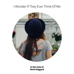 Karaokekappaleen I Wonder If They Ever Think Of Me - Merle Haggard kansikuva