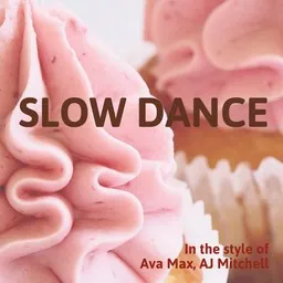 Cover art for Slow Dance - AJ Mitchell,Ava Max karaoke version