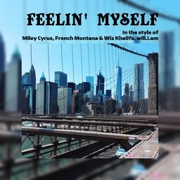 Omslagsbild för Feelin' Myself - Miley Cyrus, French Montana & Wiz Khalifa,will.i.am karaokeversion