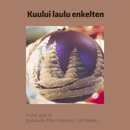Cover art for Kuului laulu enkelten - Elisa Piispanen,Joululaulu,Lilli Palvalin karaoke version