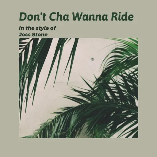 Karaoke Don't Cha Wanna Ride by Joss Stone — sing along with lyrics on Singa