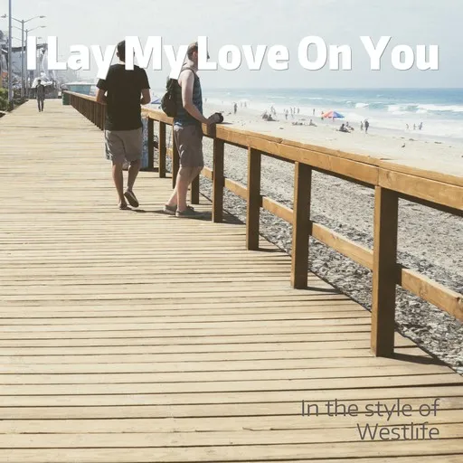 Karaoke I Lay My Love On You av Westlife — sjung med på texten på Singa