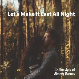 Cover art for Let's Make It Last All Night - Jimmy Barnes karaoke version