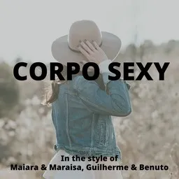 Karaokekappaleen Corpo Sexy - Guilherme & Benuto,Maiara & Maraisa kansikuva
