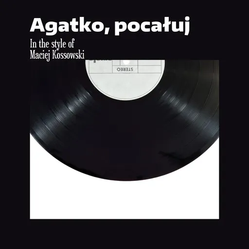 Karaoke Agatko, pocałuj by Maciej Kossowski — sing along with lyrics on Singa
