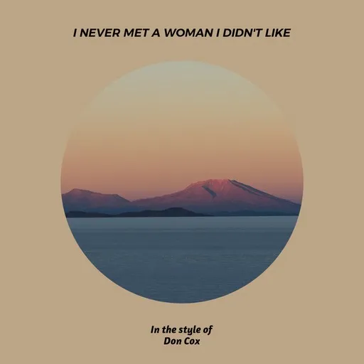 Karaoke I Never Met A Woman I Didn't Like av Don Cox — sjung med på texten på Singa
