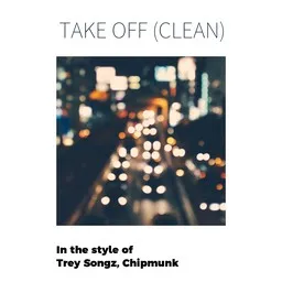 Titelbild für Take Off (clean) - Chipmunk,Trey Songz Karaoke-Version