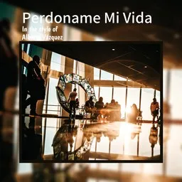 Cover art for Perdoname Mi Vida - Alberto Vázquez karaoke version