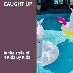 Cover art for Caught Up - 4 Kidz By Kidz karaoke version