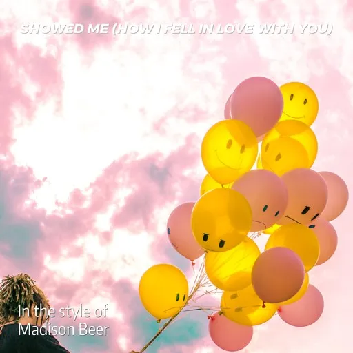 Karaoke Showed Me (How I Fell In Love With You) von Madison Beer — mit Songtext mitsingen auf Singa