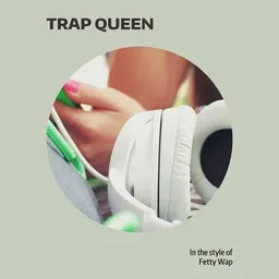 Cover art for Trap Queen - Fetty Wap karaoke version