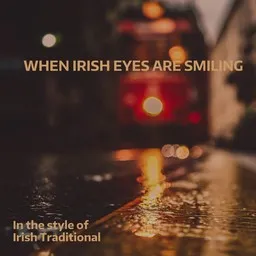 Titelbild für When Irish Eyes Are Smiling - Irish Traditional Karaoke-Version