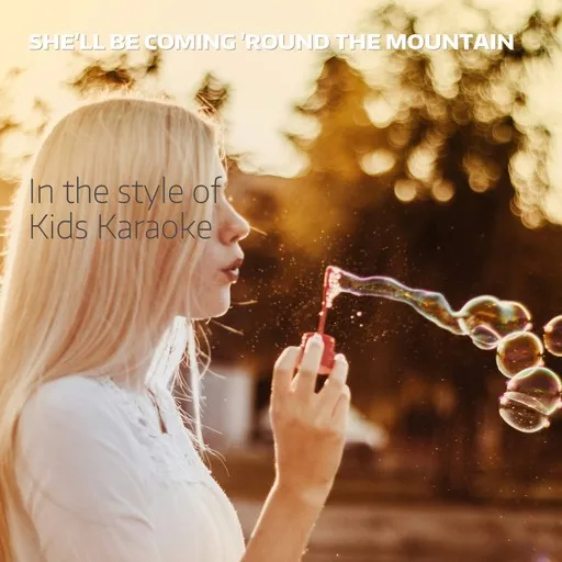 She'll Be Coming 'Round The Mountain - Karaoke