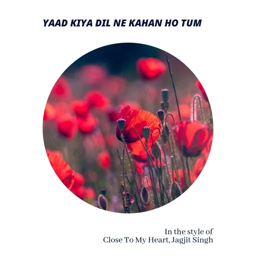 Karaoke Yaad Kiya Dil Ne Kahan Ho Tum by Close To My Heart, Jagjit Singh — sing along with lyrics on Singa