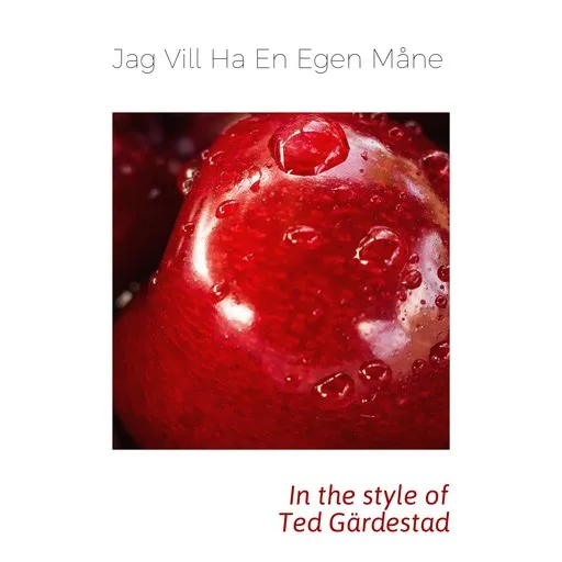 Karaoke Jag Vill Ha En Egen Måne esittäjältä Ted Gärdestad — laula mukana sanoituksilla Singassa