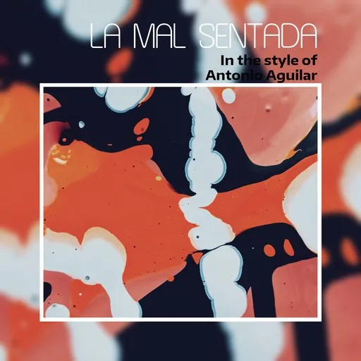Karaoke La Mal Sentada by Antonio Aguilar — sing along with lyrics on Singa