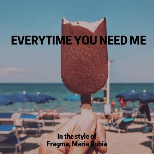 Karaoke Everytime You Need Me av Fragma, Maria Rubia — sjung med på texten på Singa