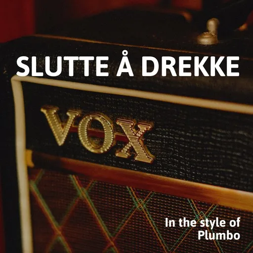Karaoke Slutte å drekke von Plumbo — mit Songtext mitsingen auf Singa