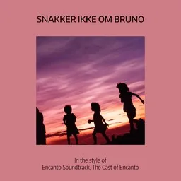 Cover art for Snakker ikke om Bruno - Encanto Soundtrack karaoke version