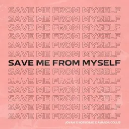 Omslagsbild för Save Me From Myself - Amanda Collis,Jovani,NOTSOBAD karaokeversion