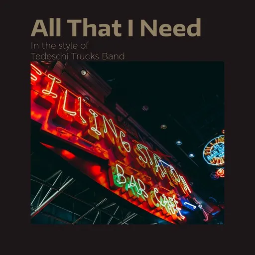 Karaoke All That I Need by Tedeschi Trucks Band — sing along with lyrics on Singa