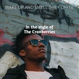Karaokekappaleen Wake Up and Smell the Coffee - The Cranberries kansikuva