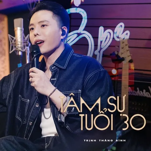 Karaoke Tâm sự tuổi 30 esittäjältä Trịnh Thăng Bình — laula mukana sanoituksilla Singassa