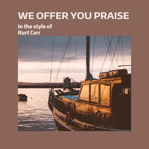 We Offer You Praise - Karaoke