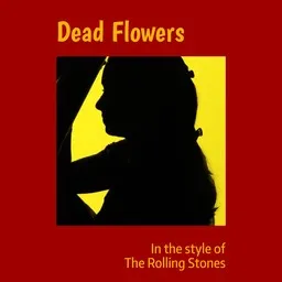 Titelbild für Dead Flowers - The Rolling Stones Karaoke-Version
