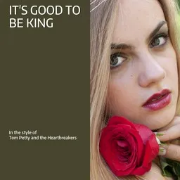 Karaokekappaleen It's Good To Be King - Tom Petty and the Heartbreakers kansikuva