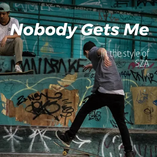Nobody Gets Me - Karaoke