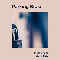 Cover art for Parking Brake - Dan + Shay karaoke version