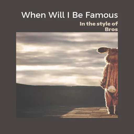 Karaoke When Will I Be Famous av Bros — sjung med på texten på Singa