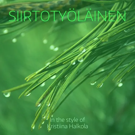 Karaoke Siirtotyöläinen von Kristiina Halkola — mit Songtext mitsingen auf Singa