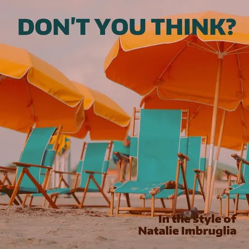 Karaoke Don't You Think? by Natalie Imbruglia — sing along with lyrics on Singa