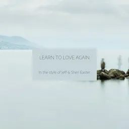 Titelbild für Learn To Love Again - Jeff & Sheri Easter Karaoke-Version