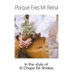 Cover art for Porque Eres Mi Reina - El Chapo De Sinaloa karaoke version