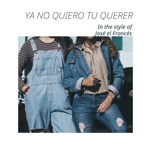 Karaoke Ya No Quiero Tu Querer by José el Francés — sing along with lyrics on Singa