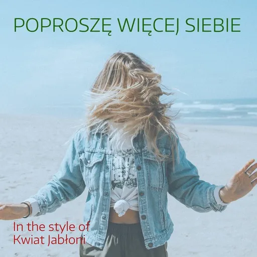 Karaoke Poproszę więcej siebie by Kwiat Jabłoni — sing along with lyrics on Singa