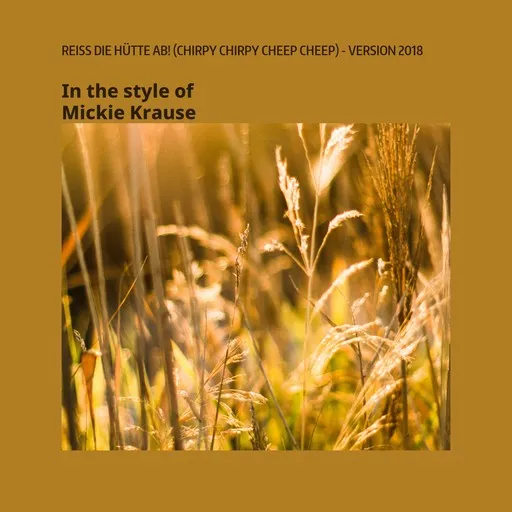 Karaoke Reiss die Hütte ab! (Chirpy Chirpy Cheep Cheep) - Version 2018 by Mickie Krause — sing along with lyrics on Singa