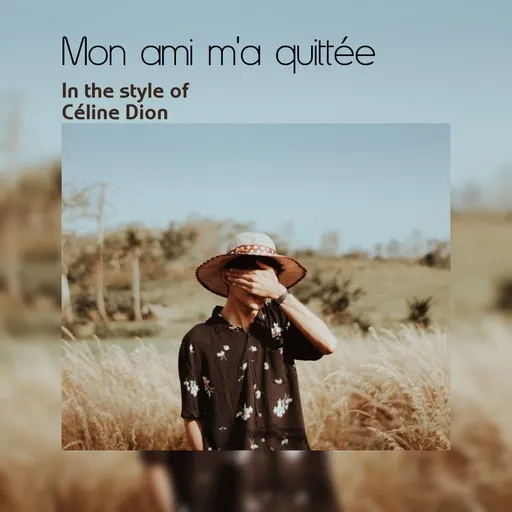 Karaoke Mon ami m'a quittée by Céline Dion — sing along with lyrics on Singa