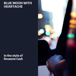 Cover art for Blue Moon With Heartache - Rosanne Cash karaoke version