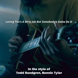 Cover art for Loving You's A Dirty Job But Somebody's Gotta Do It - Bonnie Tyler,Todd Rundgren karaoke version