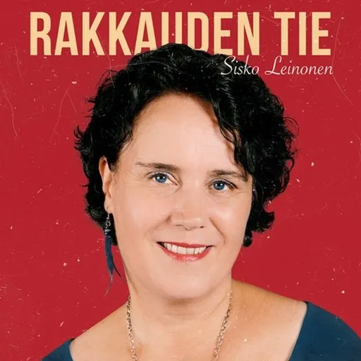Karaoke Rakkauden tie esittäjältä Sisko Leinonen — laula mukana sanoituksilla Singassa