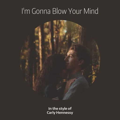 I'm Gonna Blow Your Mind - Karaoke