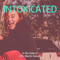 Titelbild für Intoxicated - GTA,Martin Solveig Karaoke-Version