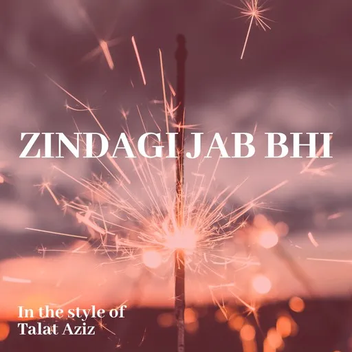 Karaoke Zindagi jab bhi esittäjältä Talat Aziz — laula mukana sanoituksilla Singassa
