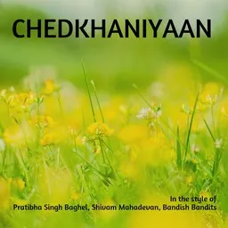 Cover art for Chedkhaniyaan - Bandish Bandits,Pratibha Singh Baghel,Shivam Mahadevan karaoke version